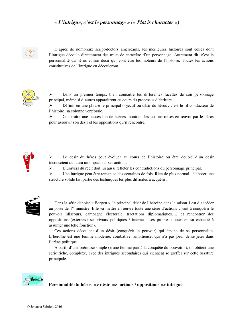 L’intrigue, c’est le personnage Johanna, conseil éditorial
